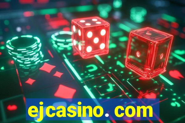 ejcasino. com